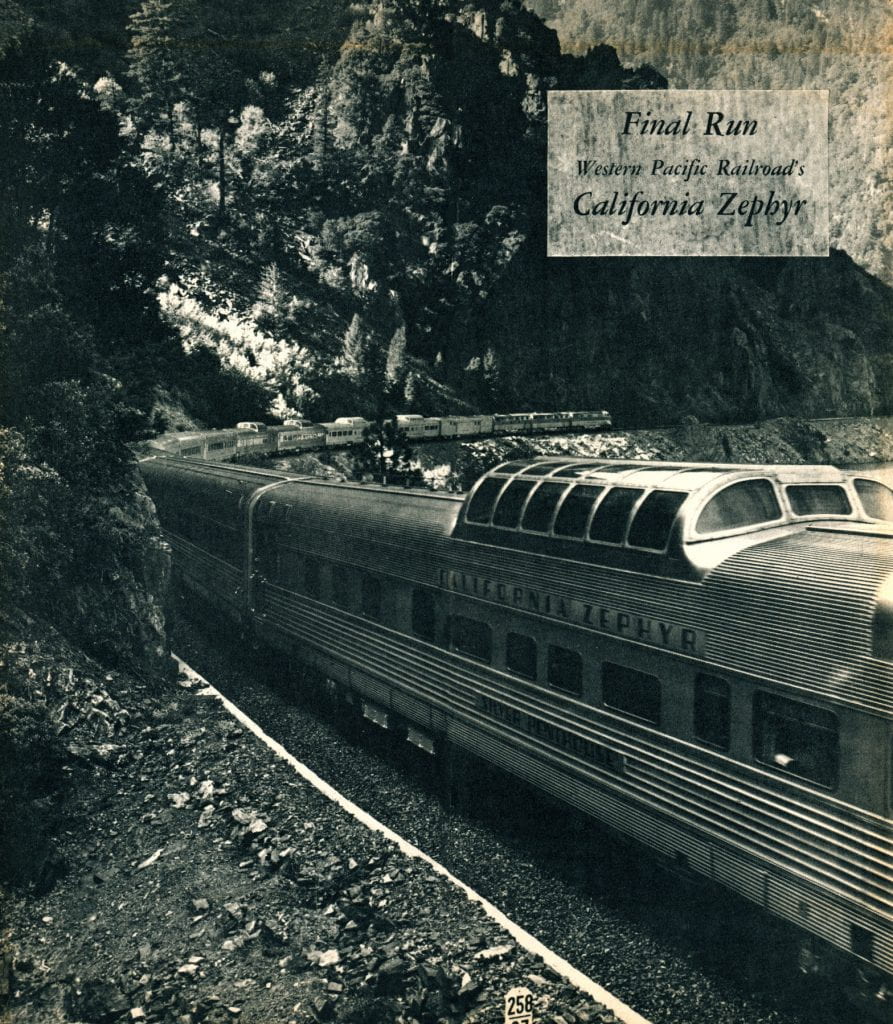 black & white photograph of the California Zephyr passing through the mountains. Text reads: Final Run Western Pacific Railroad's California Zephyr